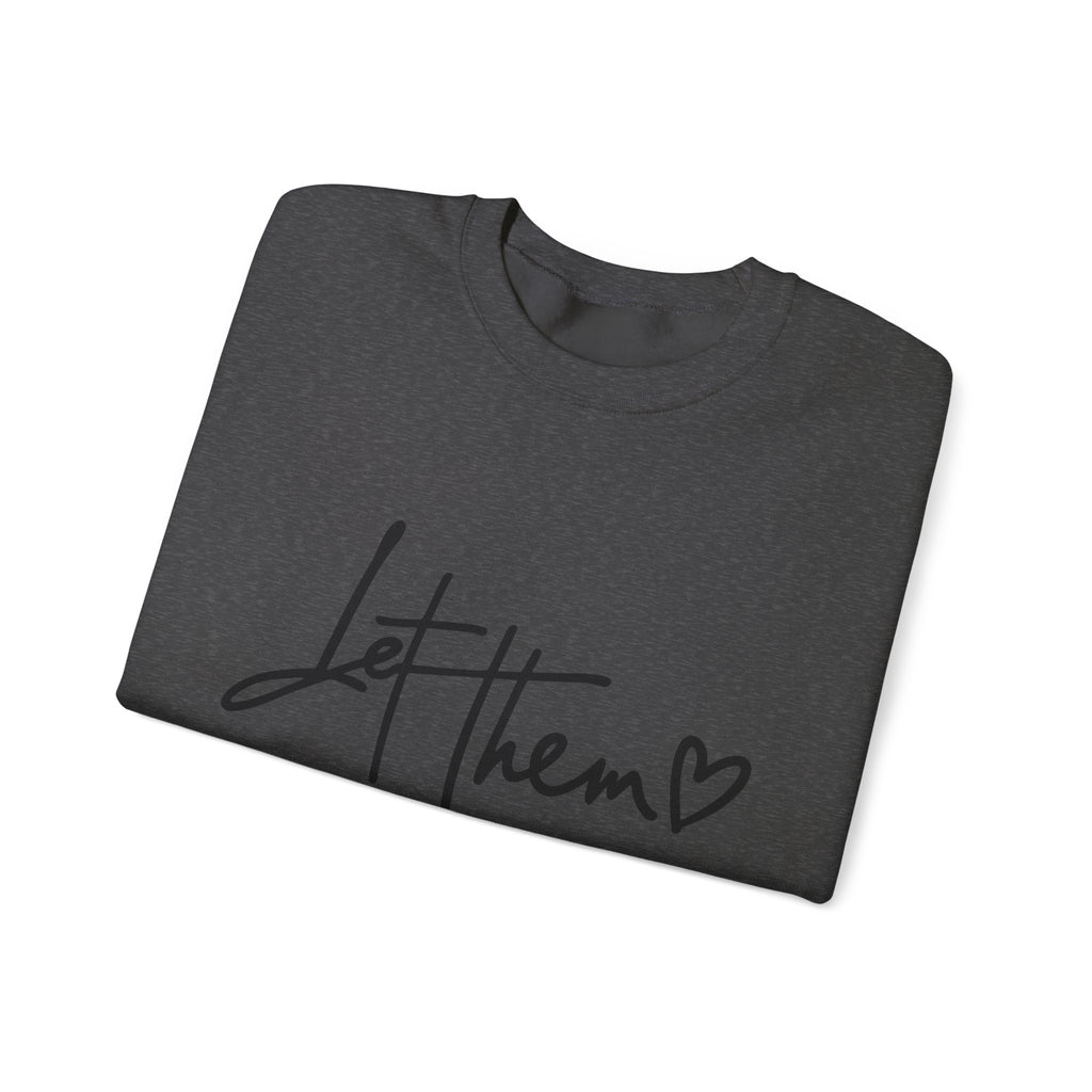 Let Them Be Cozy Sweatshirt, Unisex Crewneck, Motivational Apparel, Casual Outfit, Gift for Her/Him, Everyday Wear