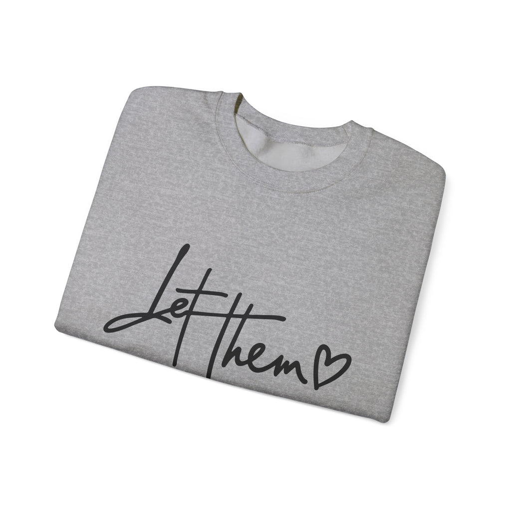 Let Them Be Cozy Sweatshirt, Unisex Crewneck, Motivational Apparel, Casual Outfit, Gift for Her/Him, Everyday Wear